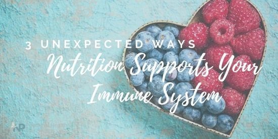 3 Unexpected Ways Nutrition Supports Your Immune System: Easy To Implement Nutrition Tips For A Healthy Body